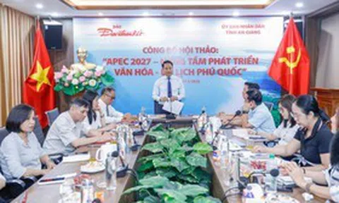 Công bố Hội thảo quốc tế “APEC 2027 - Nâng tầm phát triển văn hóa - du lịch Phú Quốc”
