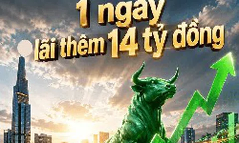 Chỉ 1 ngày lãi 14 tỷ đồng!